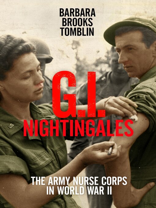 Title details for G.I. Nightingales by Barbara Brooks Tomblin - Available